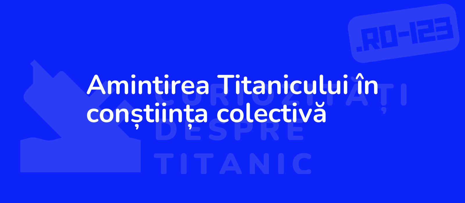 Amintirea Titanicului în conștiința colectivă