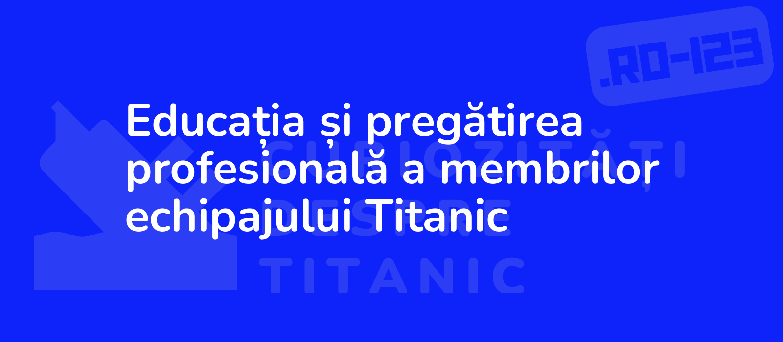 Educația și pregătirea profesională a membrilor echipajului Titanic